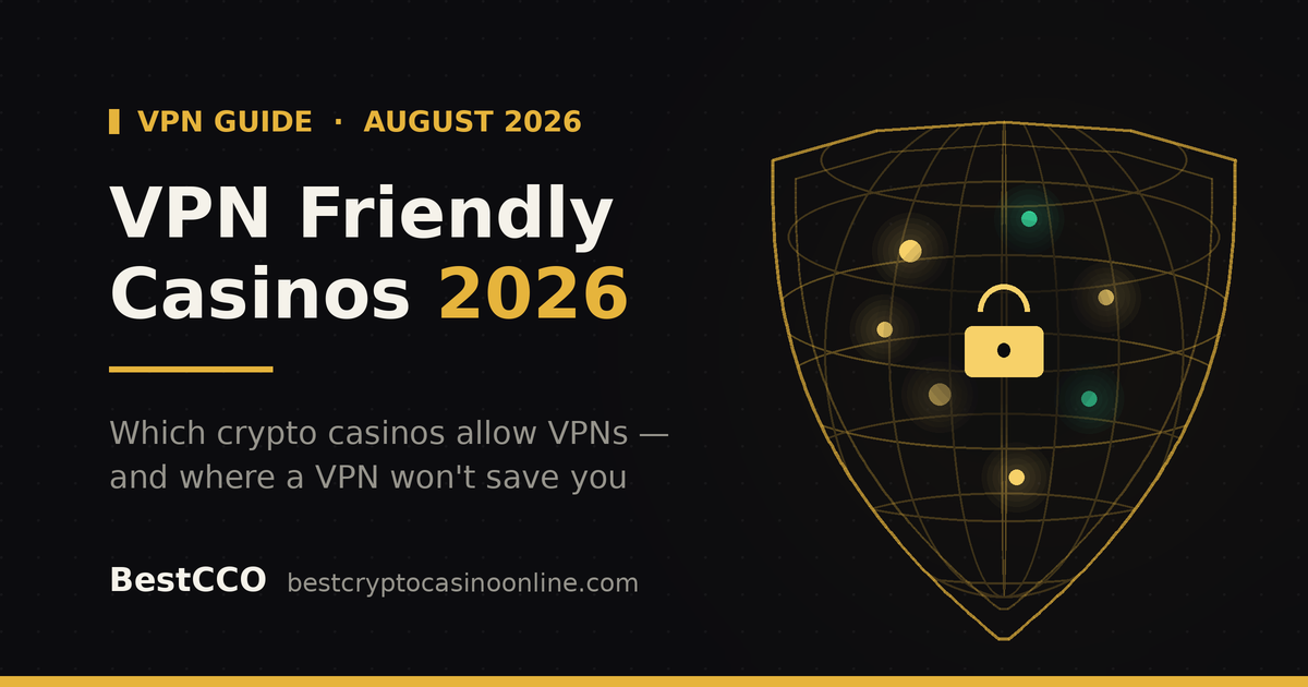 VPN Friendly Casinos 2026: Which Crypto Casinos Actually Allow VPNs